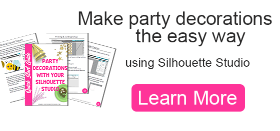 make party decorations the easy way using silhouette studio